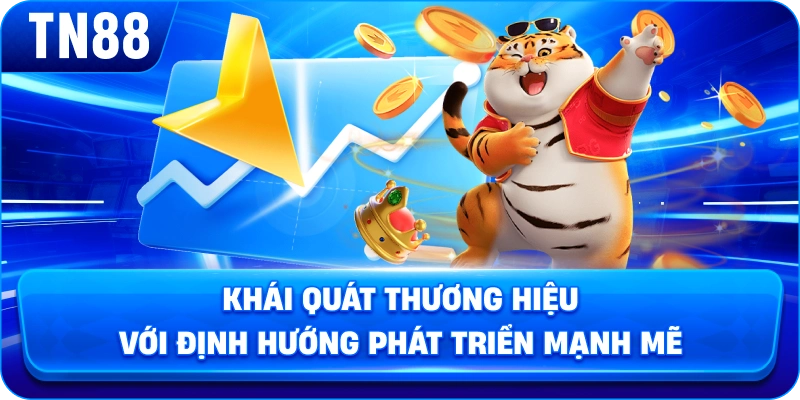 Khái quát thương hiệu với định hướng phát triển mạnh mẽ
