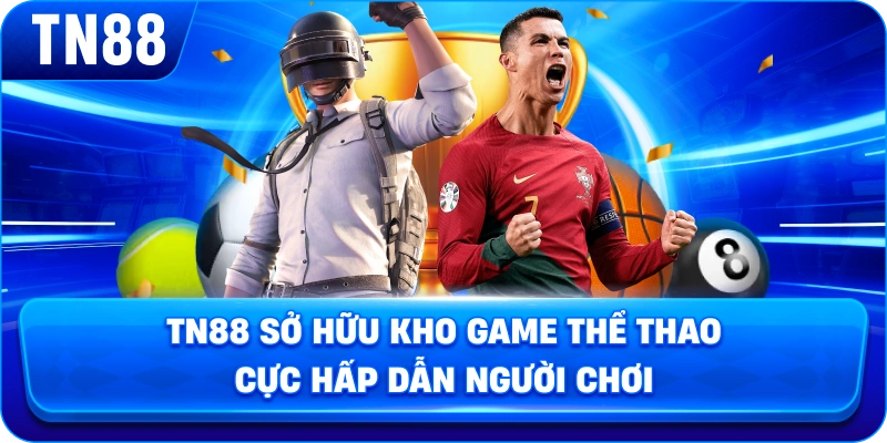 TN88 sở hữu kho game thể thao cực hấp dẫn người chơi