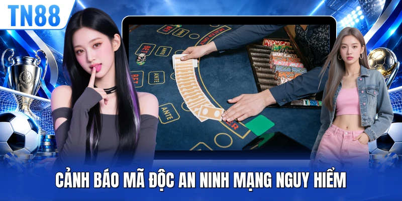 Cảnh báo mã độc an ninh mạng nguy hiểm