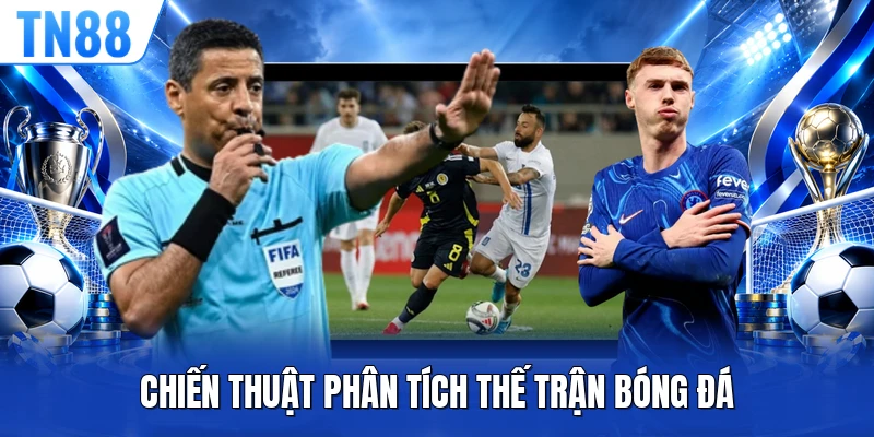 Chiến thuật phân tích thế trận bóng đá