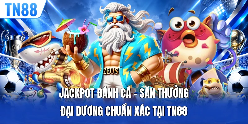 Jackpot Đánh Cá