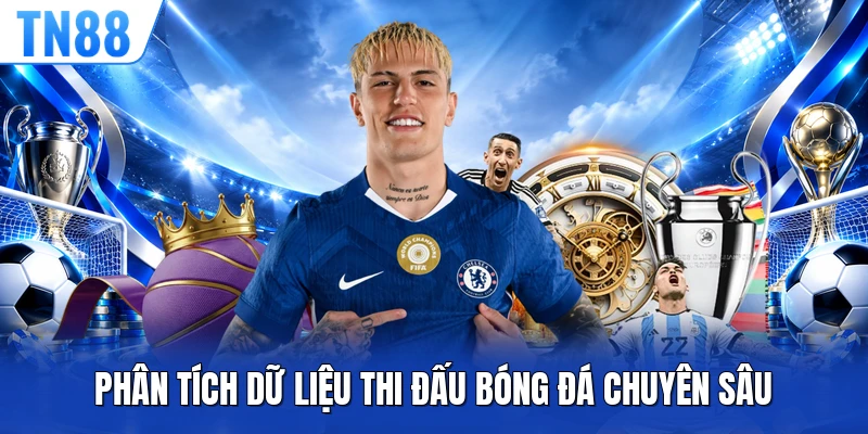 Phân tích dữ liệu thi đấu bóng đá chuyên sâu