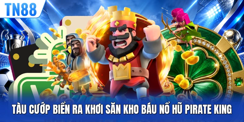 Tàu cướp biển ra khơi săn kho báu nổ hũ Pirate King