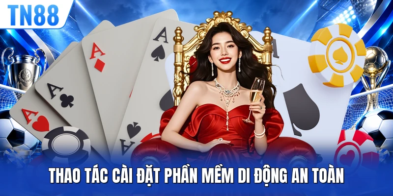 Thao tác cài đặt phần mềm di động an toàn