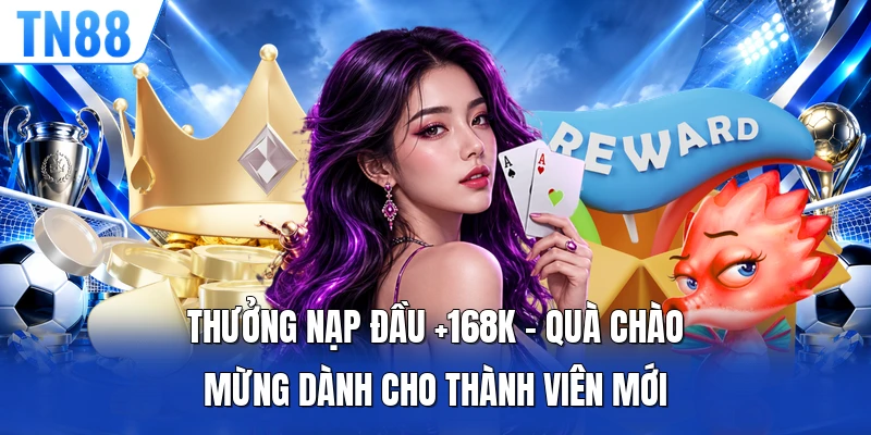 Thưởng Nạp Đầu +168K