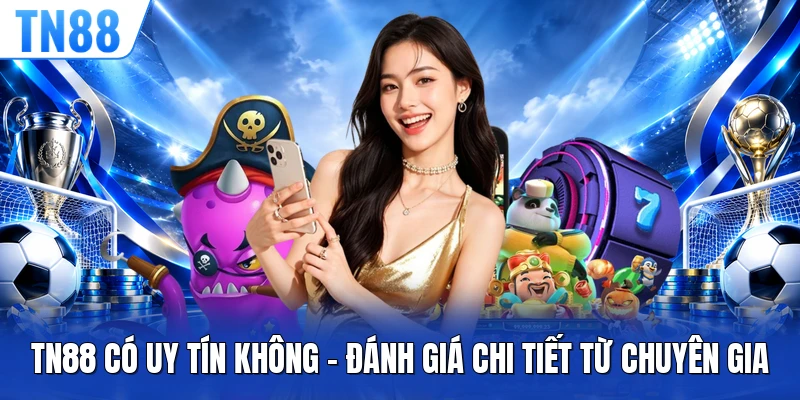 TN88 Có Uy Tín Không