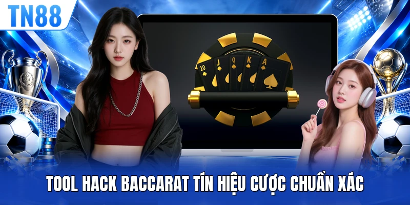 Tool hack baccarat tín hiệu cược chuẩn xác